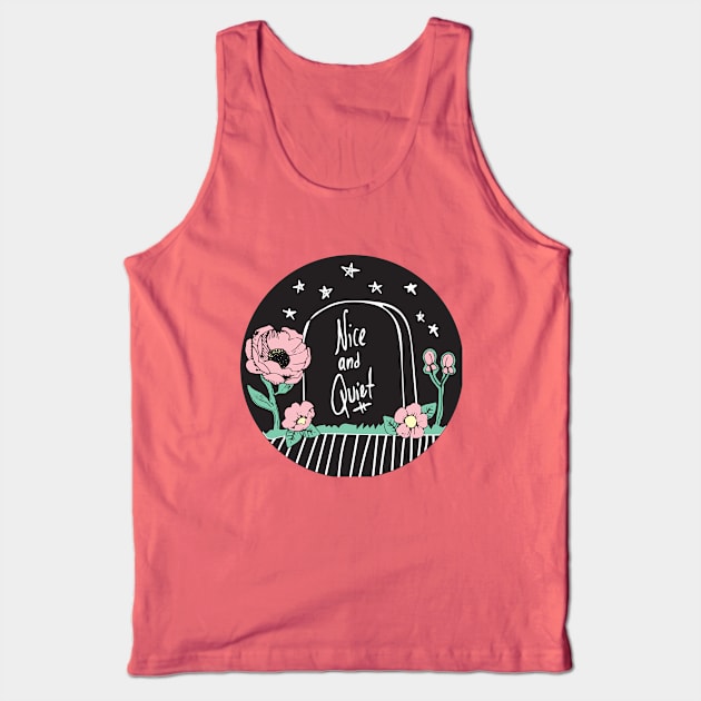 Nice and Quiet Tank Top by PaperKindness